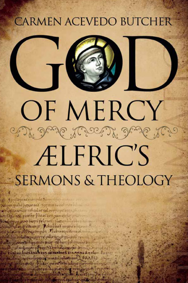 God of Mercy: AElfric's Sermons and Theology