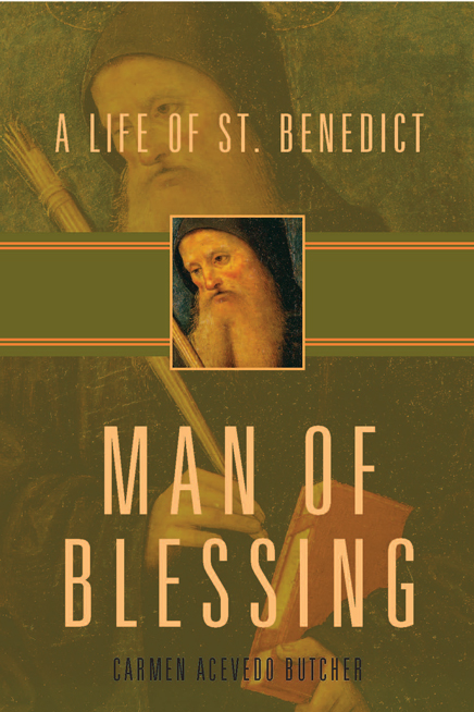 Man of Blessing: A Life of St. Benedict